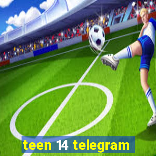 teen 14 telegram